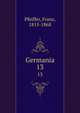 Germania. 13, Pfeiffer, Franz, 1815-1868 