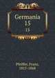 Germania. 15, Pfeiffer, Franz, 1815-1868 