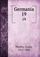 Germania. 19, Pfeiffer, Franz, 1815-1868 