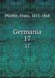 Germania. 17, Pfeiffer, Franz, 1815-1868 