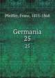 Germania. 25, Pfeiffer, Franz, 1815-1868 