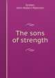 The sons of strength, Sclater, John Robert Paterson 