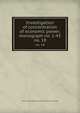 Investigation of concentration of economic power; monograph no. 1-43. no. 18, United States. Temporary National Economic Committee 