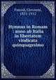 Hymnus in Romam : anno ab Italia in libertatem vindicata quinquagesimo, Pascoli, Giovanni, 1855-1912 