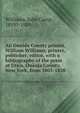 An Oneida County printer, William Williams, printer, publisher, editor, with a bibliography of the press at Utica, Oneida County, New York, from 1803-1838, Williams, John Camp, 1859?-1929 