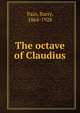 The octave of Claudius, Pain, Barry, 1864-1928 