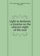 Light in darkness : a treatise on the obscure night of the soul, Hewit, Augustine F. (Augustine Francis), 1820-1897 