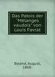 Das Patois der "M?langes vaudois" von Louis Favrat, Byland, August, 1868- 