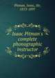 Isaac Pitman's complete phonographic instructor, Pitman, Isaac, Sir, 1813-1897 