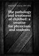 The pathology and treatment of childbed: a treatise for physicians and students, Winckel, F. (Franz), 1837-1912 