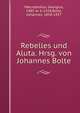 Rebelles und Aluta. Hrsg. von Johannes Bolte, Macropedius, Georgius, 1485 or 6-1558,Bolte, Johannes, 1858-1937 
