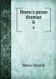 Ibsen's prose dramas, Henrik Ibsen 