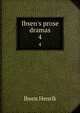 Ibsen's prose dramas, Henrik Ibsen 