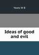Ideas of good and evil, W. B. Yeats 