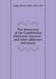 The democracy of the Constitution electronic resource : and other addresses and essays, Lodge, Henry Cabot, 1850-1924 