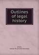Outlines of legal history, White, Archer M. (Archer Moresby) 