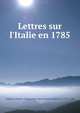 Lettres sur l'Italie en 1785, Dupaty, Charles-Marguerite-Jean-Baptiste Mercier, 1746-1788 
