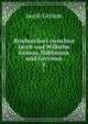 Briefwechsel zwischen Jacob und Wilhelm Grimm, Dahlmann und Gervinus. 1, Jacob Grimm 