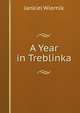 A Year in Treblinka, Jankiel Wiernik 