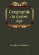 Geographie du moyen age, Joachim Lelewel 