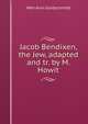 Jacob Bendixen, the Jew, adapted and tr. by M. Howit, Meir Aron Goldschmidt 