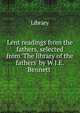 Lent readings from the fathers, selected from 'The library of the fathers' by W.J.E. Bennett ., Library 