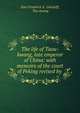 The life of Taou-kwang, late emperor of China: with memoirs of the court of Peking revised by ., Karl Friedrich A . G?tzlaff, Tao-kuang 