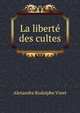 La liberte des cultes, Alexandre Rodolphe Vinet 