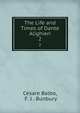 The Life and Times of Dante Alighieri. 2, Cesare Balbo, F. J . Bunbury 