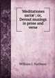 'Meditationes sacr?'; or, Devout musings in prose and verse, William J. Hathway 