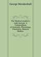 The Medical student's vade mecum: A Compendium of Anatomy, Physiology, Chemistry, Materia Medica ., George Mendenhall 