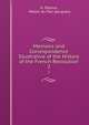 Memoirs and Correspondence Illustrative of the History of the French Revolution. 2, A. Sayous, Mallet du Pan (Jacques) 