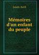 M?moires d'un enfant du peuple, Louis Avril 