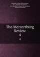 The Mercersburg Review. 4, Marshall College (Mercersburg, Pa .). Alumni Association , Pa.) Marshall College (Mercersburg, Alumni Association 
