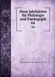 Neue Jahrbcher fr Philologie und Paedogogik. 64, Neue # philologie und paedagogik ... 1831-97 