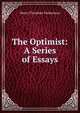 The Optimist: A Series of Essays, Tuckerman, Henry T. 