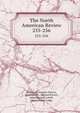 The North American Review. 255-256, Making of America Project, Jared Sparks , Edward Everett , James Russell Lowell , Henry Cabot Lodge 