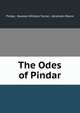 The Odes of Pindar, Pindar, Dawson William Turner, Abraham Moore 