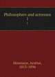 Philosophers and actresses. 1, Houssaye, Ars?ne, 1815-1896 