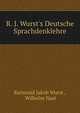 R. J. Wurst's Deutsche Sprachdenklehre, Raimund Jakob Wurst , Wilhelm Nast 