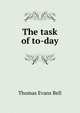 The task of to-day, Thomas Evans Bell 