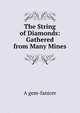 The String of Diamonds: Gathered from Many Mines, A gem-fanicer 