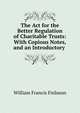 The Act for the Better Regulation of Charitable Trusts: With Copious Notes, and an Introductory ., William Francis Finlason 