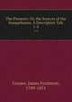 The Pioneers: Or, the Sources of the Susquehanna. A Descriptive Tale. 1-2, Cooper, James Fenimore, 1789-1851 