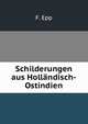 Schilderungen aus Hollandisch-Ostindien, F. Epp 