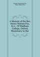 A Memoir of the Rev. Henry Watson Fox, B.A.: Of Wadham College, Oxford, Missionary to the ., George Townshend Fox , Henry Watson Fox 