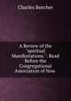 A Review of the "spiritual Manifestations.": Read Before the Congregational Association of New ., Charles Beecher 