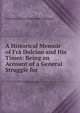 A Historical Memoir of Fra Dolcino and His Times: Being an Account of a General Struggle for ., Antonio Carlos Napoleone Gallenga 
