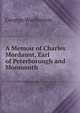 A Memoir of Charles Mordaunt, Earl of Peterborough and Monmouth, George Warburton 