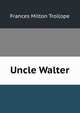 Uncle Walter, Frances Milton Trollope 